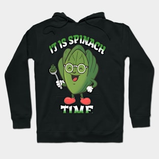 it is spinach time ,spinach lover Hoodie